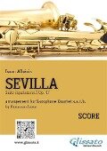 Sevilla - Saxophone Quartet (score) - Isaac Albéniz, a cura di Francesco Leone