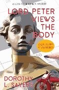 Lord Peter Views the Body (Warbler Classics Annotated Edition) - Dorothy L Sayers