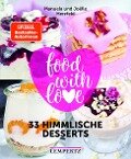 food with love - 33 himmlische Desserts - Manuela Herzfeld, Joelle Herzfeld