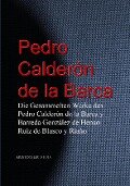 Die Gesammelten Werke des Pedro Calderón de la Barca - Pedro Calderón De La Barca