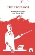 Cover-Bild zum Titel 'The Professor' von 'Charlotte Brontë, Currer Bell'