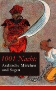 1001 Nacht: Arabische Märchen und Sagen - Gustav Weil