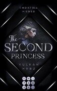 The Second Princess. Vulkanherz - Christina Hiemer
