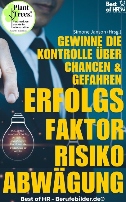 Erfolgsfaktor Risikoabwägung - Gewinne die Kontrolle über Chancen & Gefahren - Simone Janson