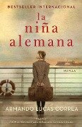 La Niña Alemana (the German Girl Spanish Edition) - Armando Lucas Correa