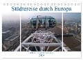 Städtereise durch Europa (Tischkalender 2024 DIN A5 quer), CALVENDO Monatskalender - Peter Härlein