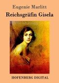 Reichsgräfin Gisela - Eugenie Marlitt