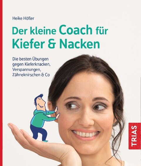 Der kleine Coach für Kiefer & Nacken - Heike Höfler