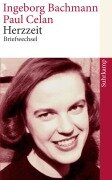 Herzzeit - Ingeborg Bachmann, Paul Celan, Max Frisch, Gisele Celan-Lestrange