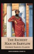 The Richest Man in Babylon - George Samuel Clason, Zenith Evergreen Literary Co.