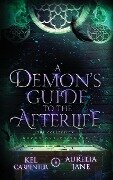 A Demon's Guide to the Afterlife - Kel Carpenter, Aurelia Jane