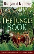 The Jungle Book (With the Original Illustrations by John L. Kipling) - Rudyard Kipling