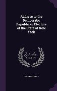 Address to the Democratic Republican Electors of the State of New York - Democratic Party