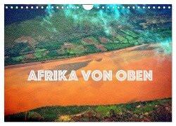 Afrika von oben (Wandkalender 2025 DIN A4 quer), CALVENDO Monatskalender - Joern Stegen
