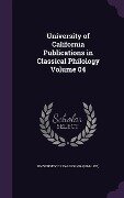 University of California Publications in Classical Philology Volume 04 - 