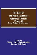 The Best of the World's Classics, Restricted to Prose (Volume III) Great Britain and Ireland I - Various