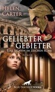 Geliebter Gebieter - Eine Sklavin im Zeichen Roms | Erotischer Roman - Helen Carter