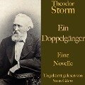 Theodor Storm: Ein Doppelgänger - Theodor Storm