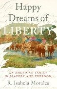 Happy Dreams of Liberty - R Isabela Morales