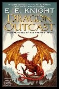 Dragon Outcast - E E Knight