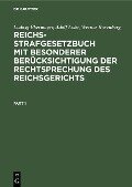 Reichs-Strafgesetzbuch mit besonderer Berücksichtigung der Rechtsprechung des Reichsgerichts - Ludwig Ebermayer, Adolf Lobe, Werner Rosenberg