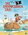 Die Unsinkbaren Drei - Die besten Piraten der Welt auf großer Fahrt - Wilhelm Nünnerich