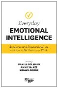 Harvard Business Review Everyday Emotional Intelligence - Annie Mckee, Daniel Goleman, Harvard Business Review, Richard E. Boyatzis, Sydney Finkelstein
