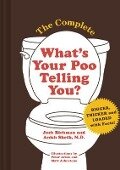 The Complete What's Your Poo Telling You - Josh Richman, Anish Sheth
