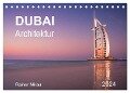 Dubai Architektur 2024 (Tischkalender 2024 DIN A5 quer), CALVENDO Monatskalender - Rainer Mirau