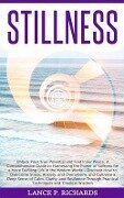 Stillness: Unlock Your True Potential and Find Inner Peace - Lance Richards