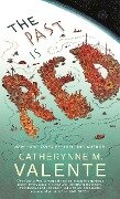 The Past Is Red - Catherynne M. Valente