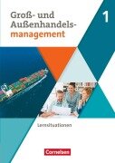 Cover-Bild zum Titel 'Groß- und Außenhandel Band 01. Arbeitsbuch mit Lernsituationen' von 'Christian Fritz, Ute Morgenstern, Michael Piek, Josef Schnettler, Hans-Peter von den Bergen'