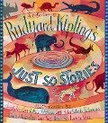 A Collection of Rudyard Kipling's Just So Stories - Rudyard Kipling
