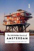 The 500 Hidden Secrets of Amsterdam Revised and Updated - Guido Van Eijck, Saskia Naafs