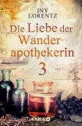 Cover-Bild zum Titel 'Die Liebe der Wanderapothekerin 3' von 'Iny Lorentz'