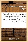 Généalogie Des Seigneurs de la Furjonniere, Du Surnom de Le Jeune, En Artois Et En Anjou: Branche de la Maison de Créquy - D. Hozier de Serigny-A