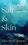 Cover-Bild zum Titel 'Salt and Skin' von 'Eliza Henry-Jones'