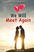 We Will Meet Again: Contemporary Romantic Novel in English - Tears Of Love