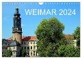 Weimar 2024 (Wandkalender 2024 DIN A4 quer), CALVENDO Monatskalender - Bernd Witkowski