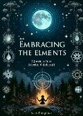 Cover-Bild zum Titel 'Embracing the Elements: A Journey into Eclectic Witchcraft' von 'Nick Creighton'