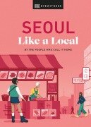 Cover-Bild zum Titel 'Seoul Like a Local' von 'Allison Needels, Beth Eunhee Hong, Arian Khameneh, Charles Usher'