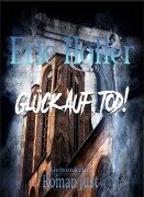 Cover-Bild zum Titel 'Eric Holler: Glück Auf, Tod!' von 'Roman Just'