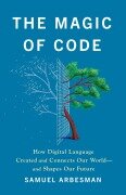 Cover-Bild zum Titel 'The Magic of Code' von 'Samuel Arbesman'