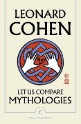 Let Us Compare Mythologies - Leonard Cohen