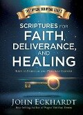 Scriptures for Faith, Deliverance, and Healing - John Eckhardt