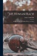 The Human Race: Its Past, Present and Probable Future: an Essay - James Samuelson