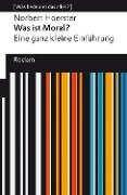 Cover-Bild zum Titel 'Was ist Moral? Eine ganz kleine Einführung' von 'Norbert Hoerster'