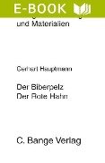 Der Biberpelz und Der rote Hahn. Textanalyse und Interpretation. - Gerhart Hauptmann