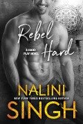 Cover-Bild zum Titel 'Rebel Hard' von 'Nalini Singh'