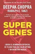 Supergenes / Super Genes - Deepak Chopra, Rudolph E Tanzi